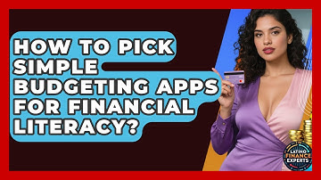 How To Pick Simple Budgeting Apps For Financial Literacy? - Latino Finance Experts