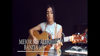 Mejor Me Alejo - Banda Ms (Cover) Daniela Calvario