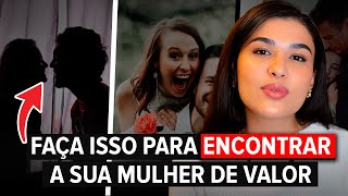 Essa atitude AUMENTA muito as suas chances de conhecer uma MULHER DE VALOR!