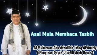 Abu Ulee Titi Aceh Besar || Asal Mula Baca Tasbih