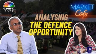 Market Cafe | Enam Holdings' Sridhar Sivaram Analyses The Defence Opportunity | N18V | CNBC TV18