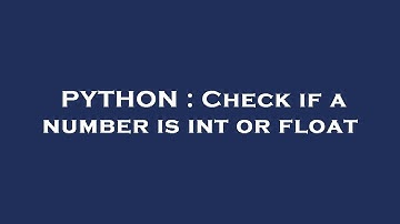 PYTHON : Check if a number is int or float