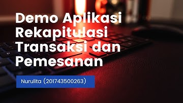 Demo Tugas Akhir - Aplikasi Rekapitulasi Transaksi dan Pemesanan