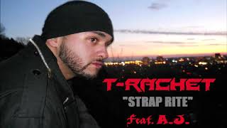 T-Rachet - Strap Rite (feat. A.J.)
