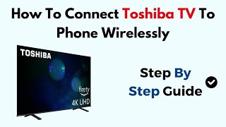 كيفية توصيل تلفزيون Toshiba بالهاتف لاسلكياً screenshot 5