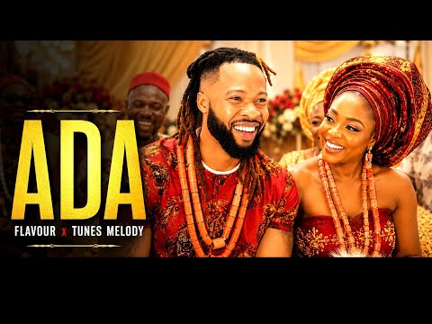 Flavour x Tunes Melody – ADA | Nigerian Highlife Music Video