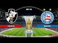 VASCO X BAHIA - BRASILEIRÃO 2026 - JOGO COMPLETO E GOLS PES 2021