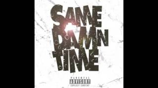 5000   Same Damn Time ft  Rayven Justice