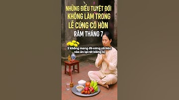 Những Điều Tuyệt Đối Không Làm Trong Lễ Cúng Cô Hồn