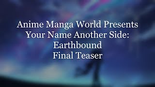 Your Name Another Side: Earthbound Final Teaser