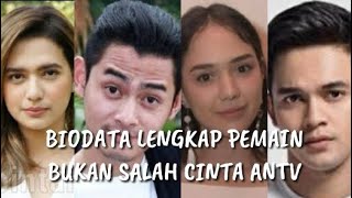 Biodata Lengkap Pemain 'Bukan Salah Cinta' Antv