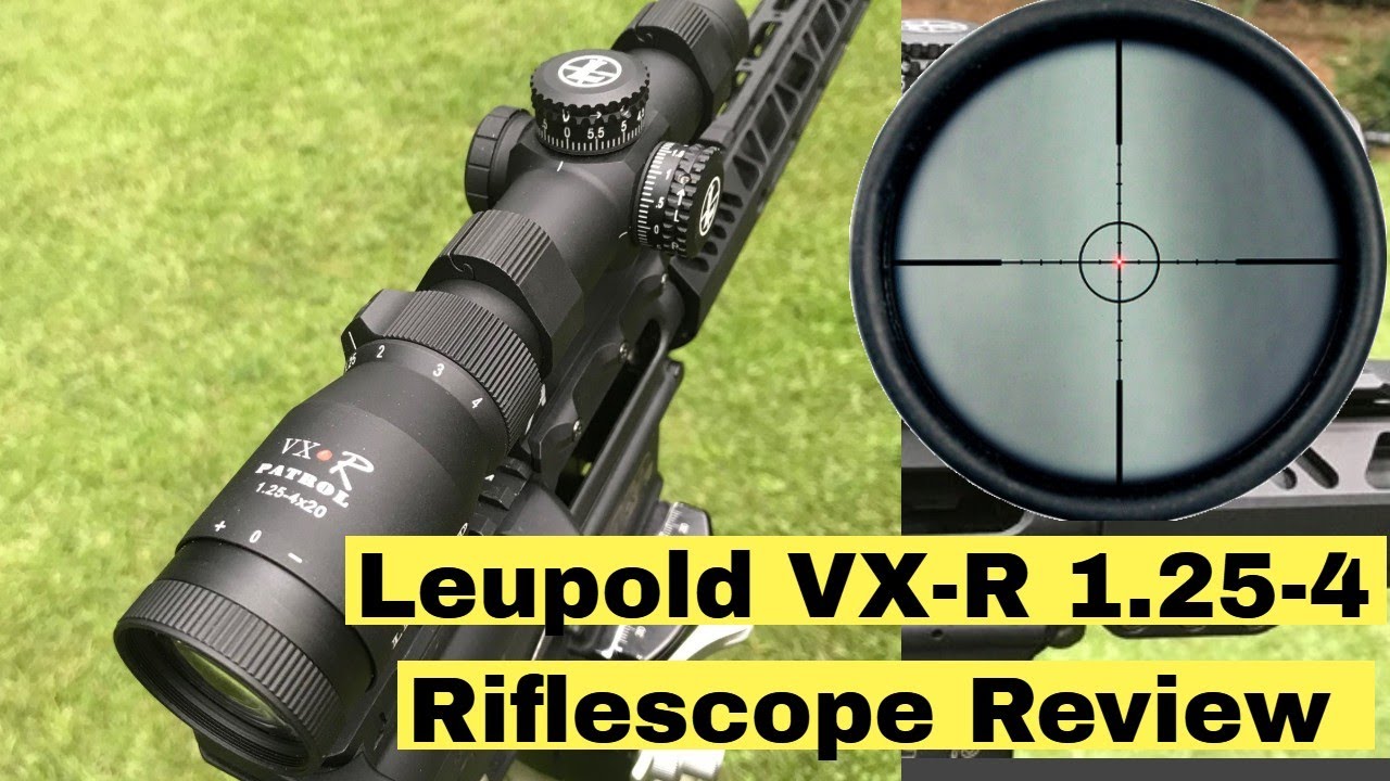 Leupold VX-R Patrol 1.25 4X Scope Review - YouTube