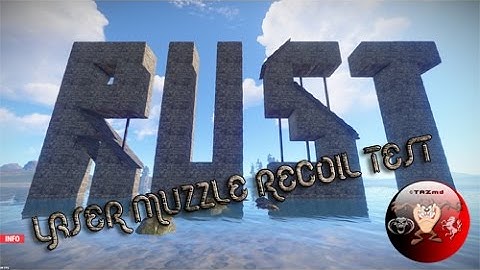 Rust Assault Rifle Lasersight and Muzzle Brake Reciol Test