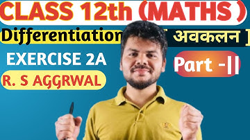 "Class 12 Maths Differentiation | R.S Aggarwal Ex 2A Full Solution|By Su kumar