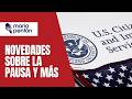 Obligación de levantar la pausa, adelanto de cortes y otros temas de inmigración