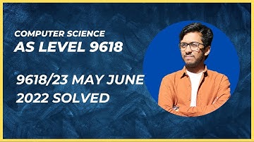 9618 May June 2022 Variant 23 Solved Part 2 A Level CS