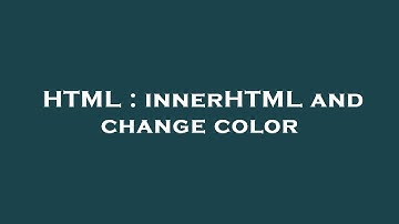 HTML : innerHTML and change color