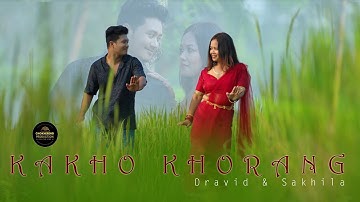KAKHONI KHORANG ||DRAVID & SAKHILA|| CHOKHERENG PRODUCTION ||NEW KAUBRU MUSIC VIDEO|| OFFICIAL VIDEO