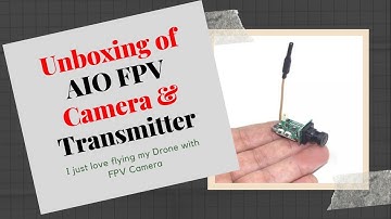 Unboxing AIO FPV Camera with Transmitter