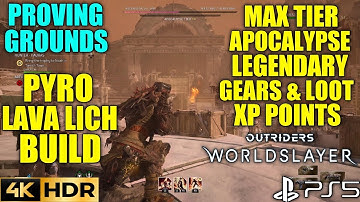 Max Level Gears! Pyromancer Lava Lich Build OUTRIDERS WORLDSLAYER Proving Grounds Loot PS5 Gameplay