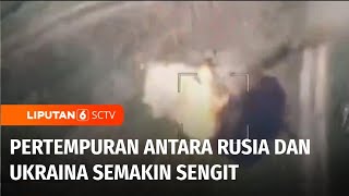 Jendela Dunia: Pertempuran Antara Rusia dengan Ukraina Makin Sengit | Liputan 6