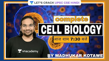 Complete Cell Biology | UPSC CSE 2021/22 | Madhukar Kotawe