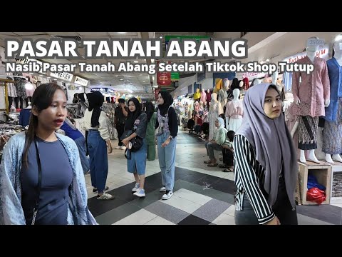 Nasib Pasar Tanah Abang Jakarta Setelah TikTok Shop Tutup | Tur Jalan
