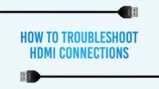 How To Troubleshoot HDMI Connections