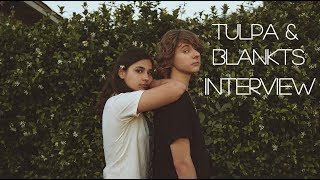 TULPA & BLANKTS INTERVIEW