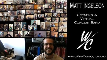 Matt Ingelson - Creating a Virtual Concert Band