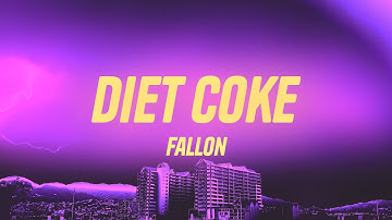 Fallon - Diet Coke (Lyrics)