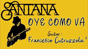 " OYE COMO VA " (Santana) Guitar cover: Francesco Cutruzzolà
