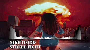 Nightcore- Street Fight