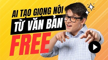 Ai Tạo Giọng Nói Từ Văn Bản Miễn Phí |  Text-to-Speech Free Không Giới Hạn
