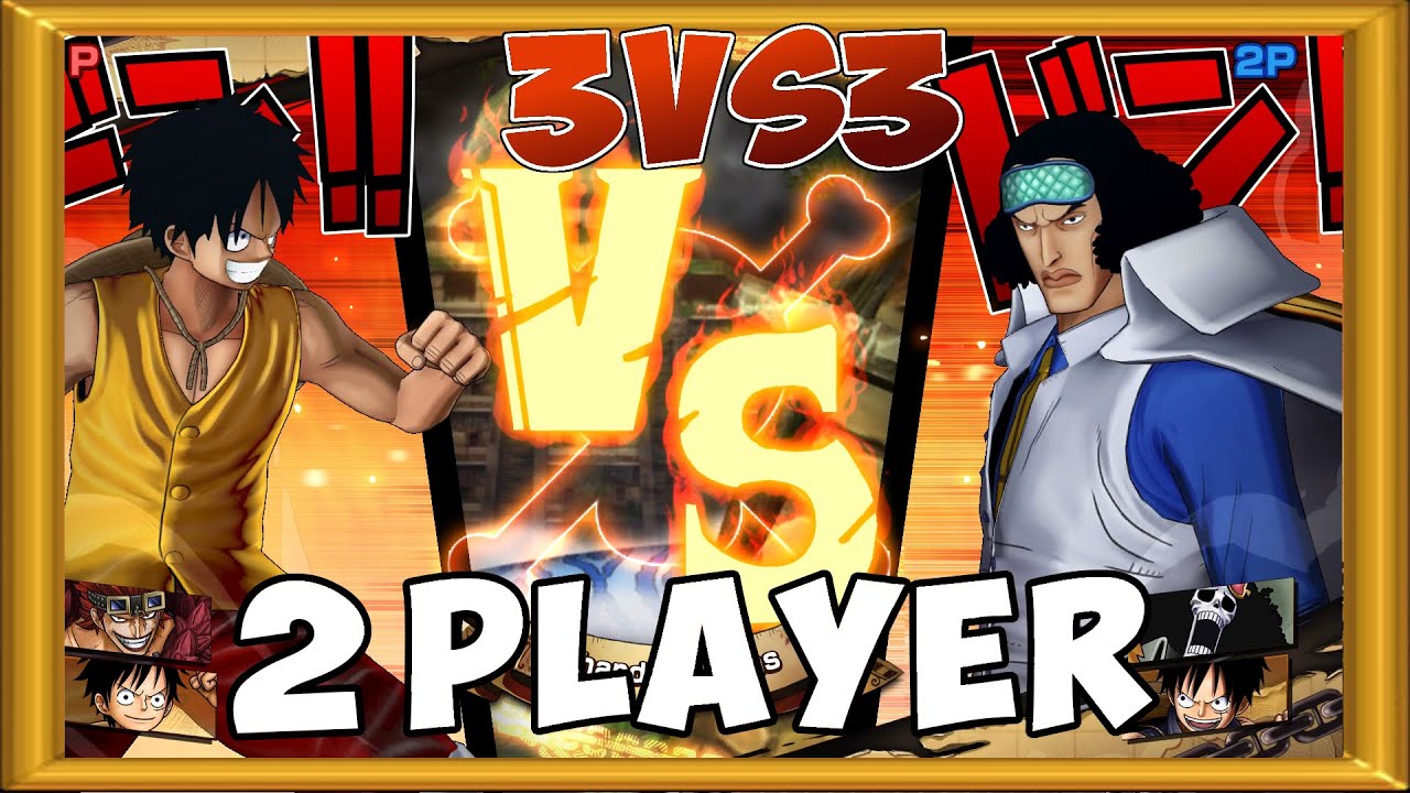 One Piece Burning Blood 2 Players Gameplay 3 VS 3 ALL RANDOM 2