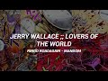 《Jerry Wallace》- Lovers Of The World //Sub.Español//