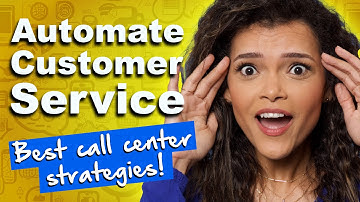 Automate Customer Service in Your Call Center