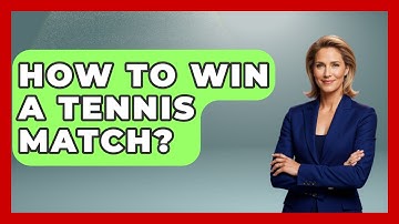 How To Win A Tennis Match? - The Racket Xpert