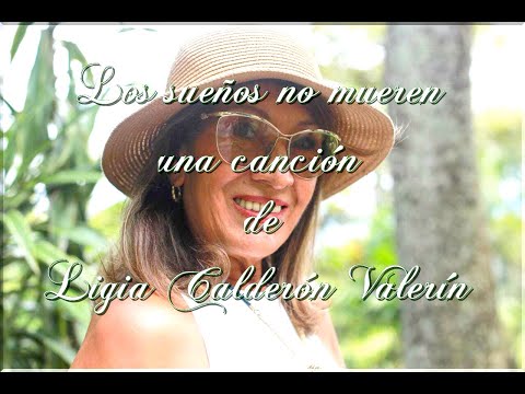 LOS SUEÑOS NO MUEREN - LIGIA CALDERÓN VALERÍN