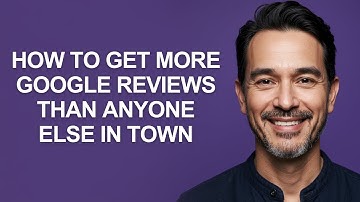 How to Get More Google Reviews Than Anyone Else in Town - KevinHowTo