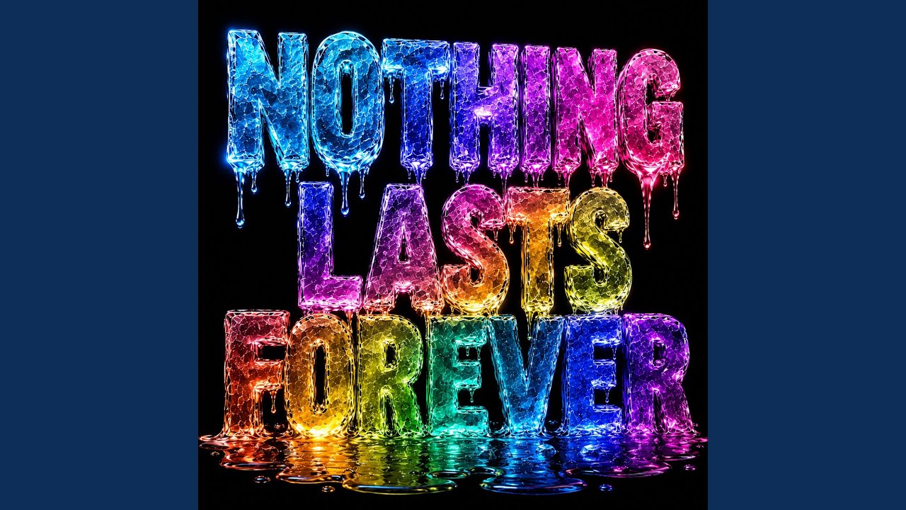 Nothing Lasts Forever - YouTube