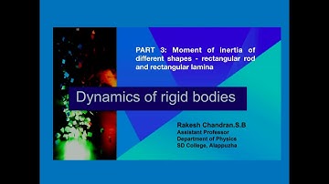 DYNAMICS OF RIGID BODY PART 3   MOMENT OF INERTIA OF DIFFERENT SHAPES PART A