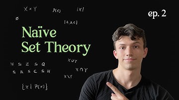 Mathematics | Episode 2. Naïve Set Theory