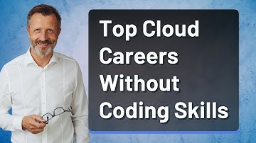 Top Cloud Careers Without Coding Skills