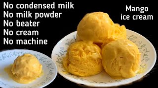 Mango ice cream without cream, condensed milk | Homemade Mango ice cream Recipe | #Mango #iceCream