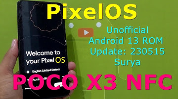 PixelOS Unofficial for Poco X3 Android 13 ROM Update: 230515