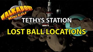 WalkAbout MiniGolf Tethys Station Lost Ball Locations