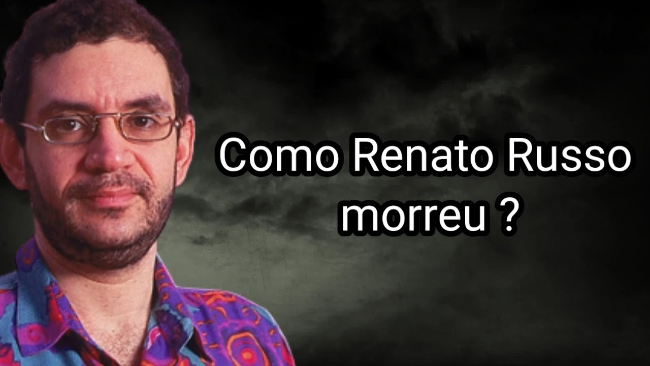 COMO RENATO RUSSO MORREU? YouTube COMO RENATO RUSSO MORREU? YouTube