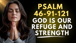Psalms 46, 91 and 121 Morning Prayer For Protection and Safety | Blessed Morning Prayer