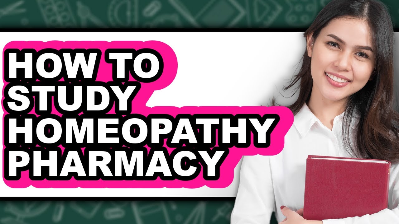 How to Study Homeopathy Pharmacy - Step By Step